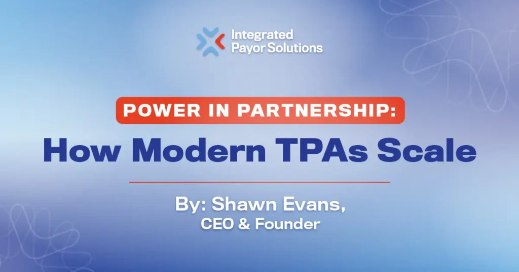 Power In Partnership: How Modern TPAs Scale