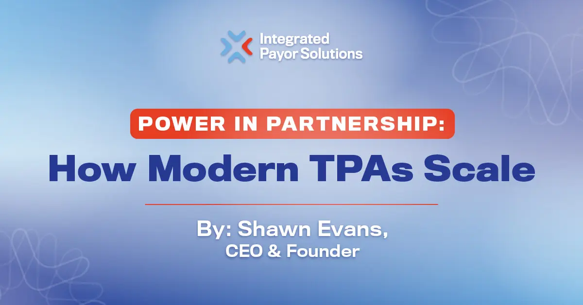 Power In Partnership: How Modern TPAs Scale